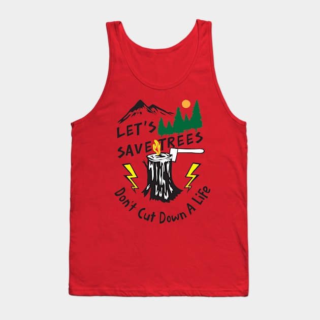 Let's Save Trees Tank Top by AVEandLIA